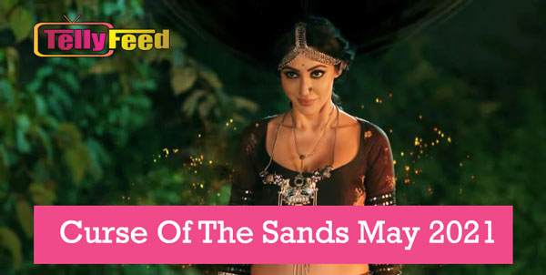 Curse Of The Sands May Teasers 2021