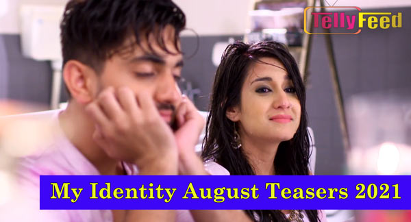 My Identity August Teasers 2021