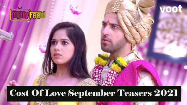 Cost Of Love September Teasers 2021