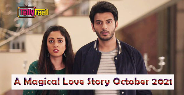 A Magical Love Story October Teasers 2021