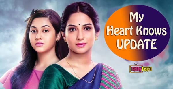 My Heart Knows Wednesday Update  16 February 2022