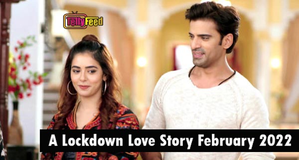 A Lockdown Love Story February Teasers 2022