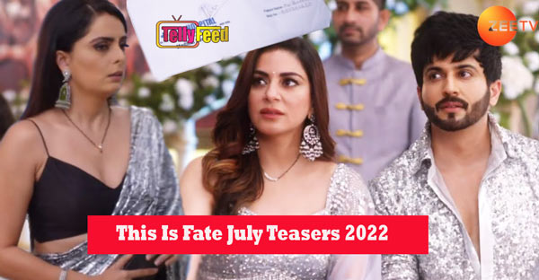 This Is Fate July Teasers 2022