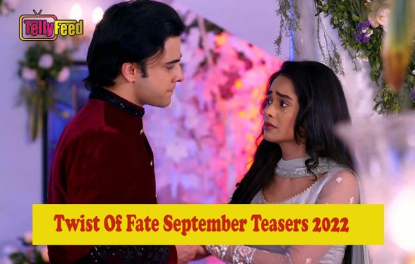 Twist Of Fate September Teasers 2022