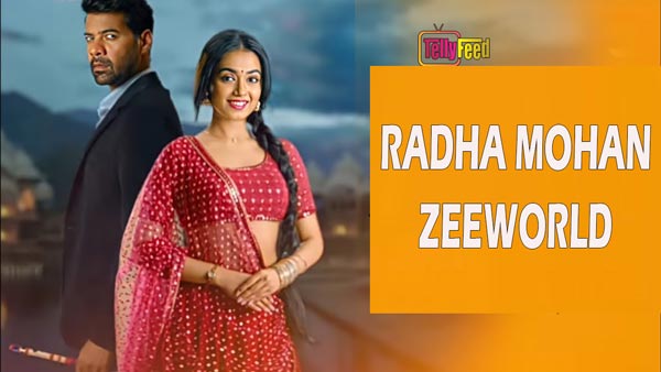 Radha Mohan Zee World Full Story,Plot Summary, Casts and Teasers
