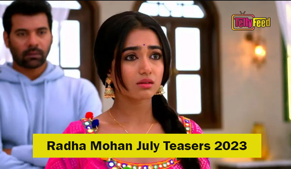 Radha Mohan July Teasers 2023