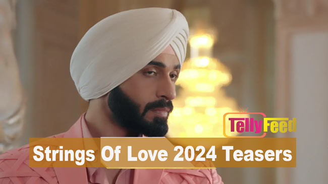 Strings Of Love March 2024 Teasers